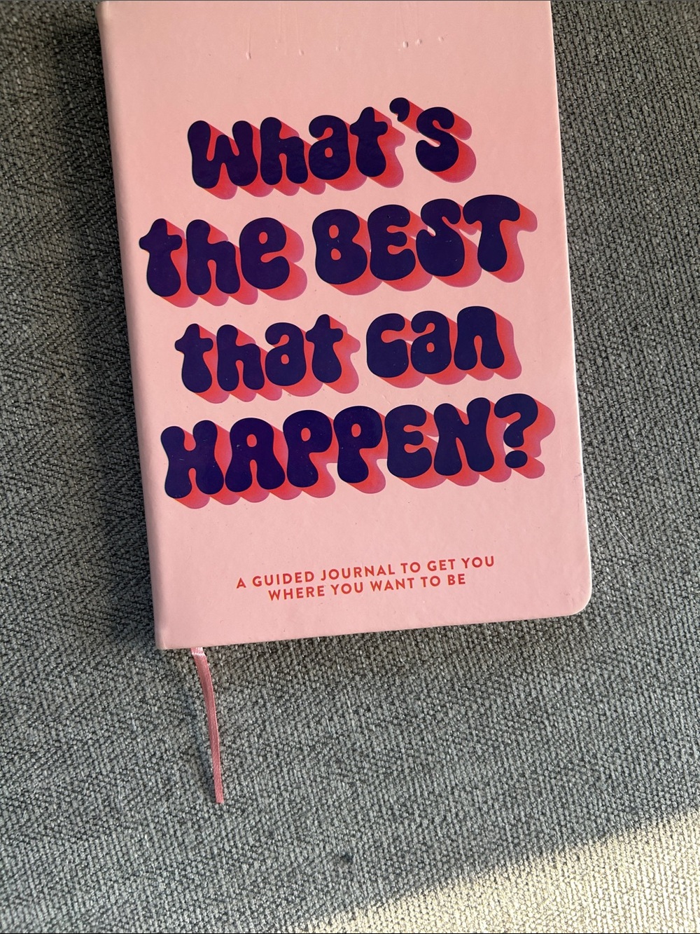 Pink Guided Journal Notebook - What's the Best That Can Happen?